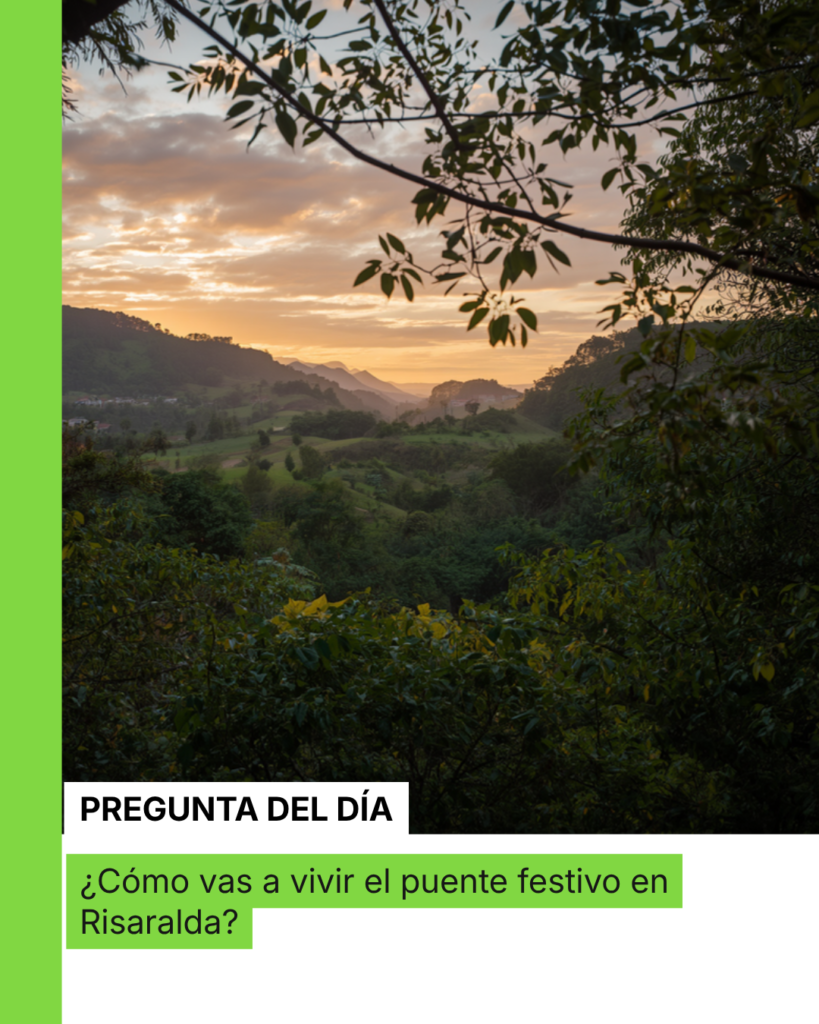 ¿Cómo vas a vivir el puente festivo en Risaralda?